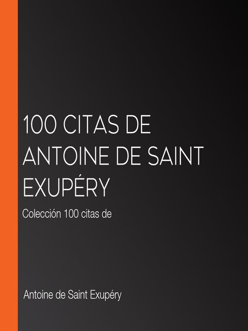 Title details for 100 citas de Antoine de Saint Exupéry by Antoine de Saint Exupéry - Available